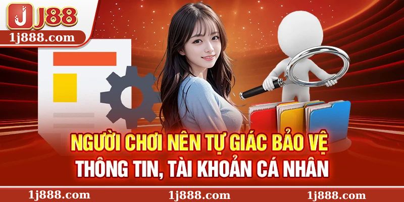 Người chơi nên tự giác bảo vệ thông tin, tài khoản cá nhân