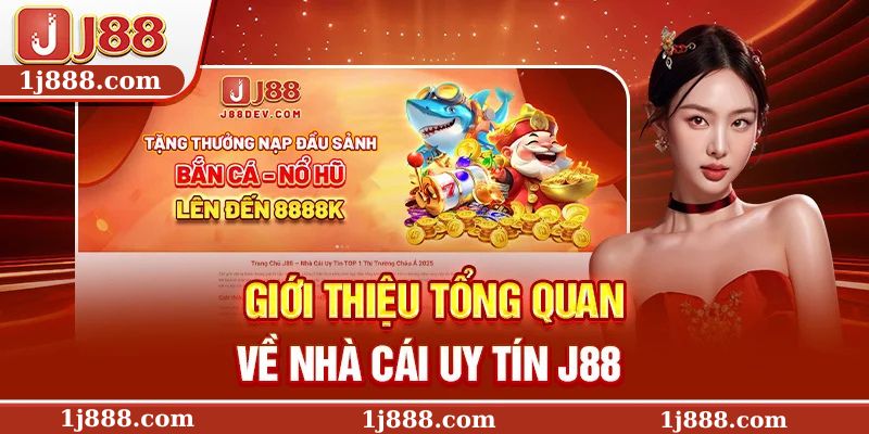 Giới thiệu tổng quan về nhà cái uy tín J88