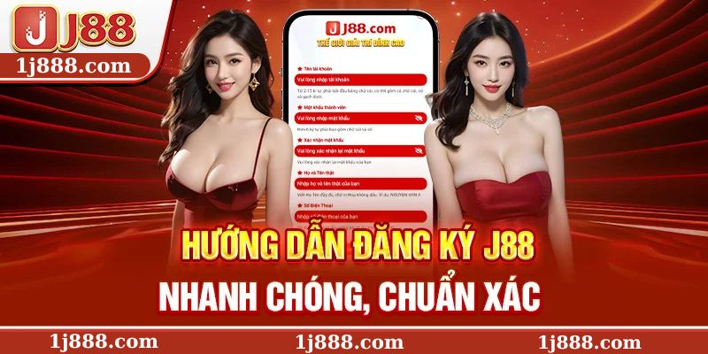 Hướng dẫn đăng ký J88 nhanh chóng, chuẩn xác