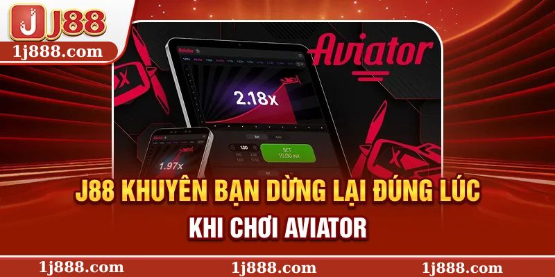 J88 khuyên bạn dừng lại đúng lúc khi chơi game