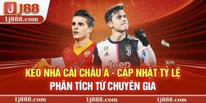 Kèo Nhà Cái Châu Á – Cập Nhật Tỷ Lệ, Phân Tích Từ Chuyên Gia
