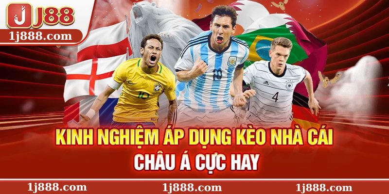 Kinh nghiệm áp dụng kèo nhà cái châu Á cực hay