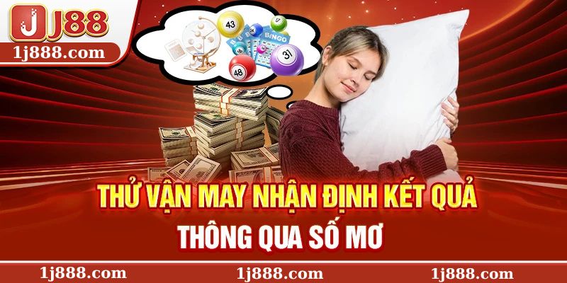 Thử vận may nhận định kết quả thông qua số mơ