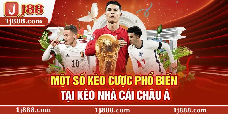 Một số kèo cược phổ biến tại kèo nhà cái châu Á