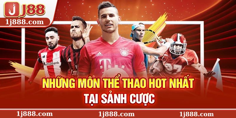 Những môn Thể thao hot nhất tại sảnh cược