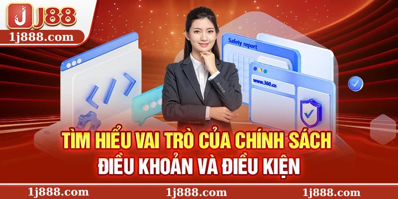 Tìm hiểu vai trò của chính sách điều khoản và điều kiện